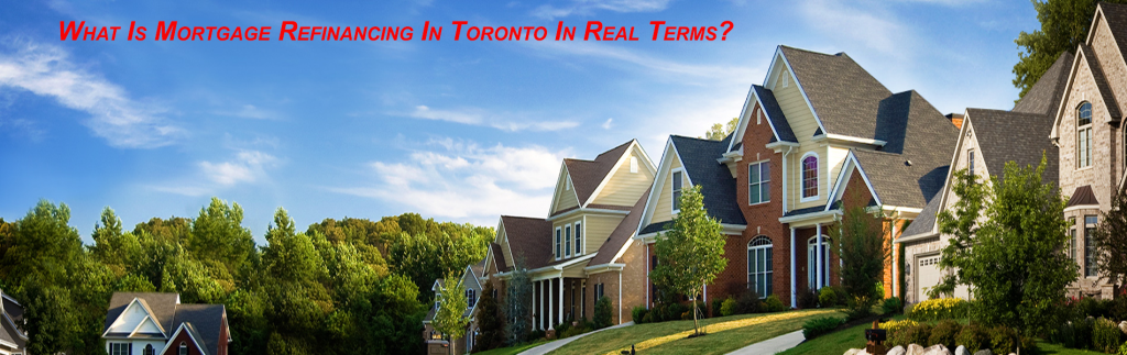Mortgage Refinancing In Toronto